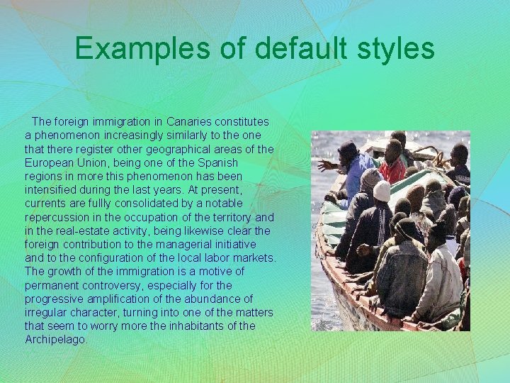 Examples of default styles The foreign immigration in Canaries constitutes a phenomenon increasingly similarly
