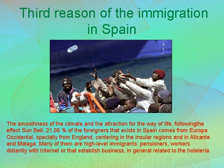 Third reason of the immigration in Spain The smoothness of the climate and the