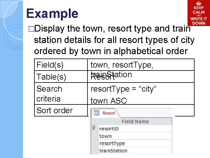 Example �Display the town, resort type and train station details for all resort types