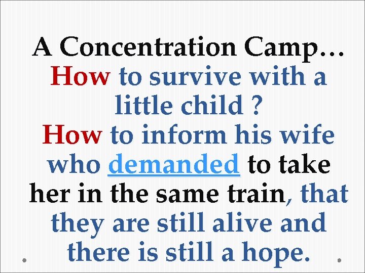 A Concentration Camp… How to survive with a little child ? How to inform