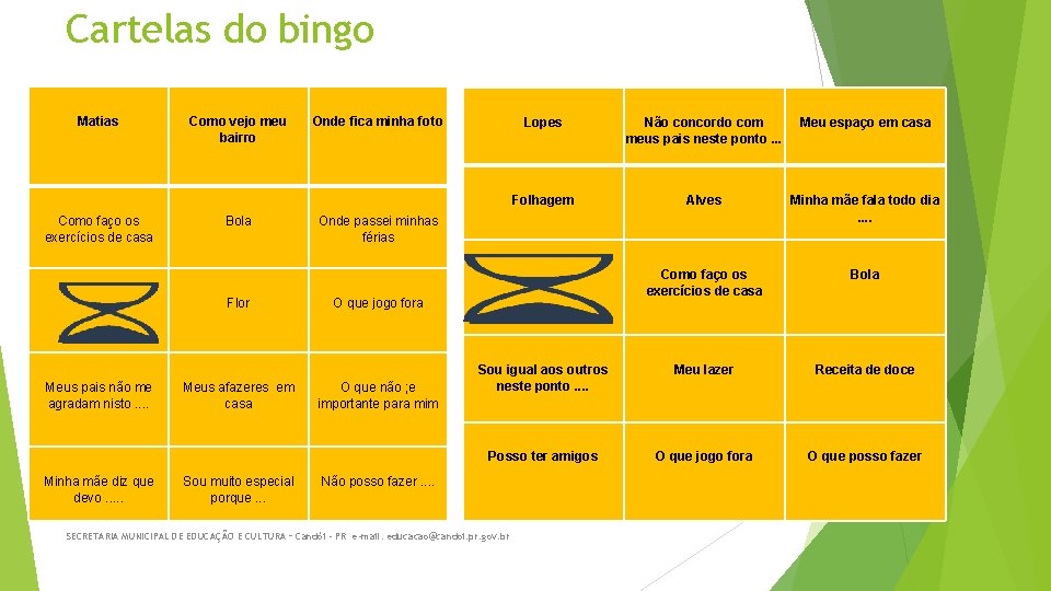 Cartelas do bingo Matias Como faço os exercícios de casa Como vejo meu bairro