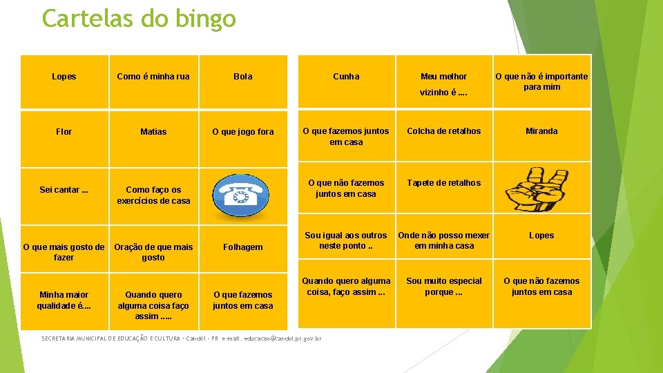 Cartelas do bingo Lopes Como é minha rua Cunha Bola Meu melhor vizinho é.