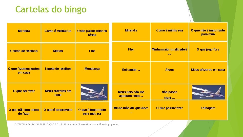 Cartelas do bingo Miranda Como é minha rua Onde passei minhas férias Colcha de