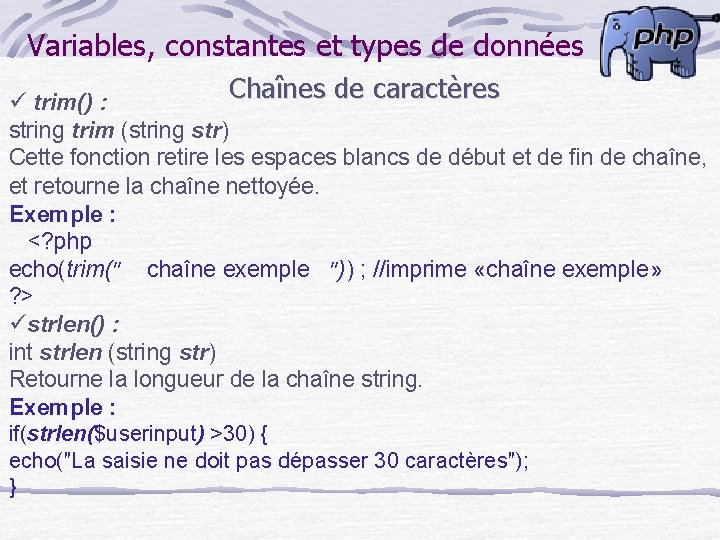 Variables, constantes et types de données Chaînes de caractères ü trim() : string trim