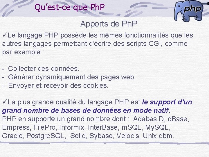 Qu’est-ce que Ph. P Apports de Ph. P üLe langage PHP possède les mêmes