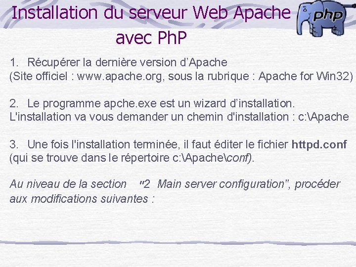 Installation du serveur Web Apache avec Ph. P 1. Récupérer la dernière version d’Apache