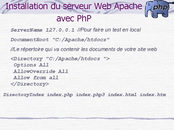 Installation du serveur Web Apache avec Ph. P Server. Name 127. 0. 0. 1