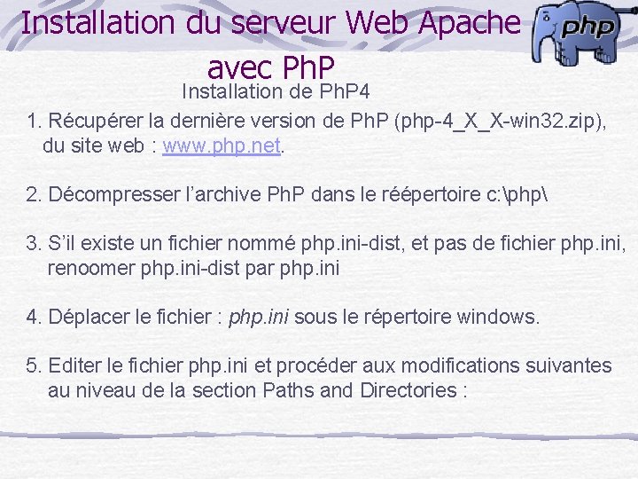 Installation du serveur Web Apache avec Ph. P Installation de Ph. P 4 1.