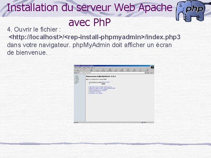 Installation du serveur Web Apache avec Ph. P 4. Ouvrir le fichier : <http: