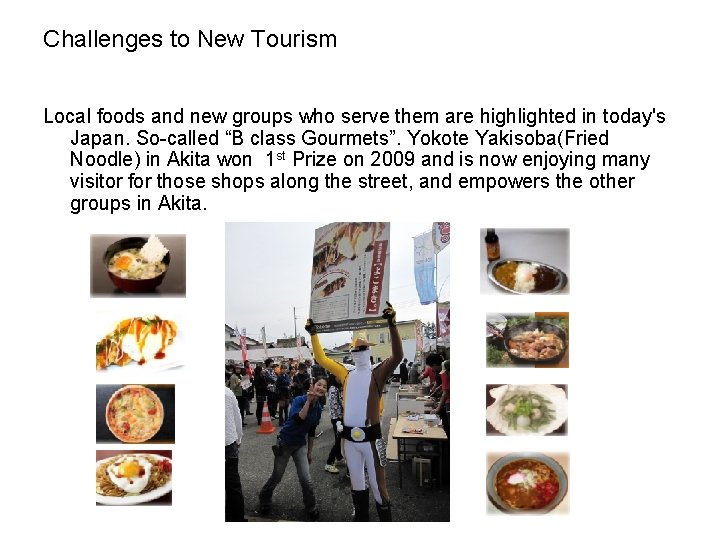 Challenges to New Tourism Local foods and new groups who serve them are highlighted