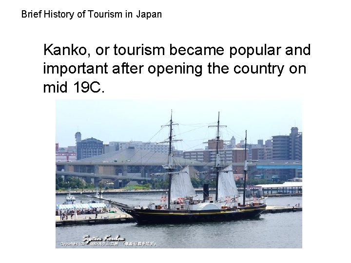 Brief History of Tourism in Japan Kanko, or tourism became popular and important after
