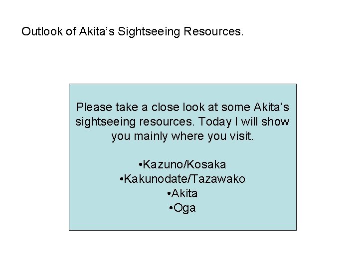 Outlook of Akita’s Sightseeing Resources. Please take a close look at some Akita’s sightseeing