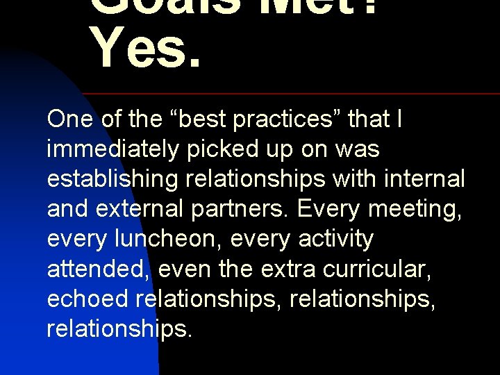 Goals Met? Yes. One of the “best practices” that I immediately picked up on