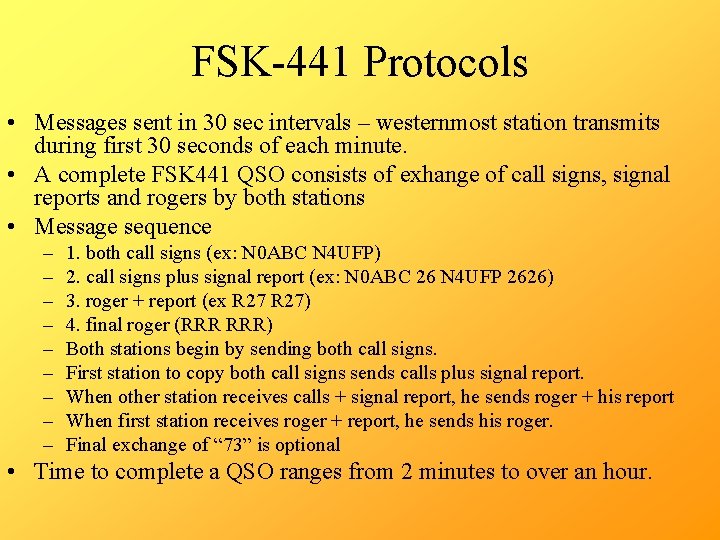 FSK-441 Protocols • Messages sent in 30 sec intervals – westernmost station transmits during