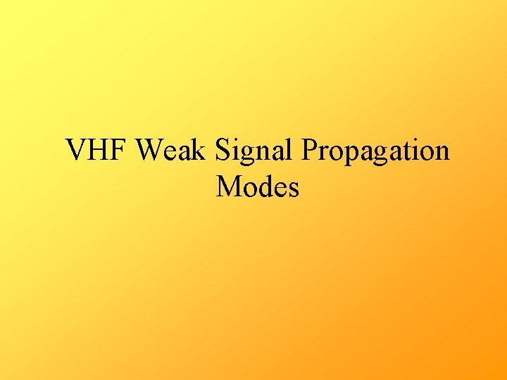 VHF Weak Signal Propagation Modes 