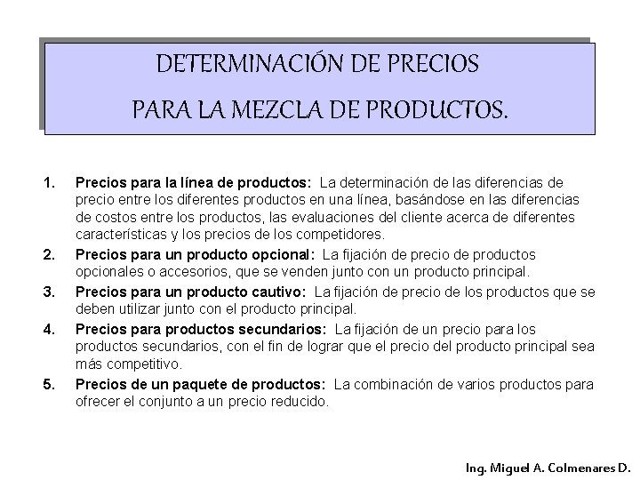 DETERMINACIÓN DE PRECIOS PARA LA MEZCLA DE PRODUCTOS. 1. 2. 3. 4. 5. Precios