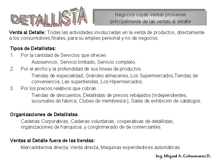 Negocios cuyas ventas provienen principalmente de las ventas al detalle Venta al Detalle: Todas