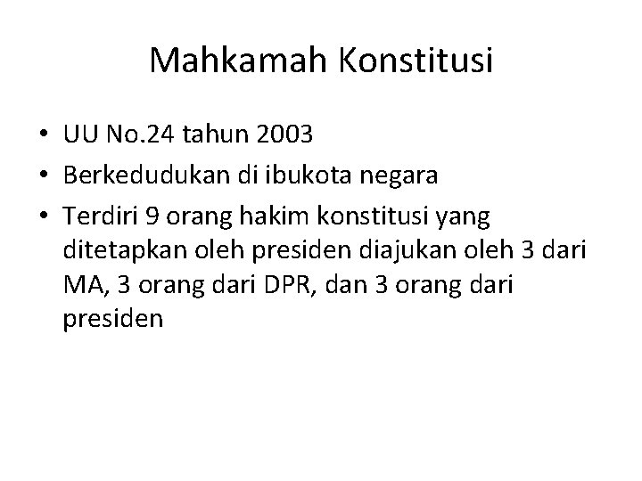 Mahkamah Konstitusi • UU No. 24 tahun 2003 • Berkedudukan di ibukota negara •