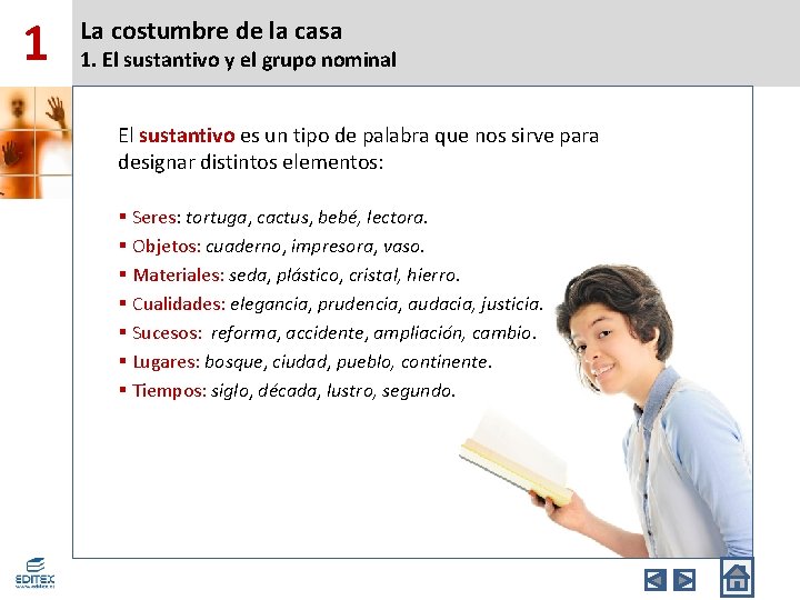 1 La costumbre de la casa 1. El sustantivo y el grupo nominal El