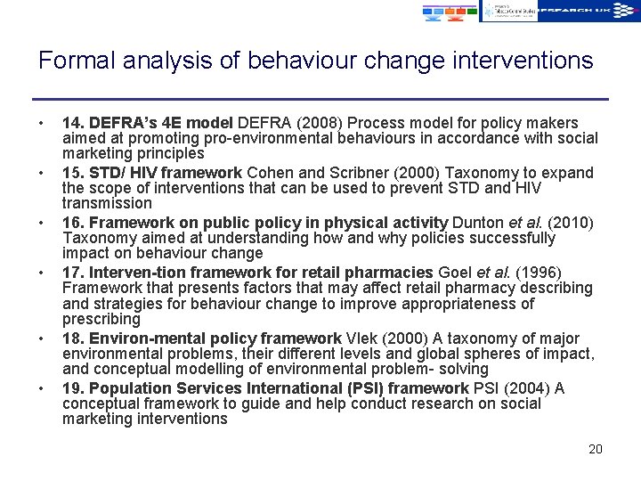 Formal analysis of behaviour change interventions • • • 14. DEFRA’s 4 E model