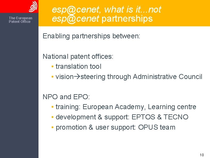 The European Patent Office esp@cenet, what is it. . . not esp@cenet partnerships Enabling