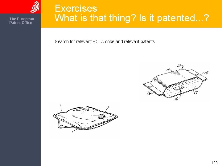 The European Patent Office Exercises What is that thing? Is it patented. . .