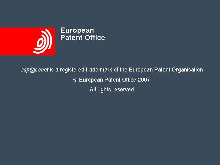 The European Patent Office esp@cenet is a registered trade mark of the European Patent