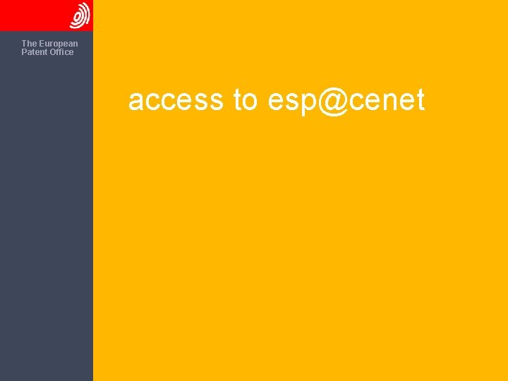The European Patent Office access to esp@cenet 