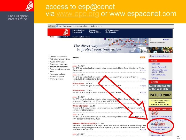 The European Patent Office access to esp@cenet via www. epo. org or www. espacenet.
