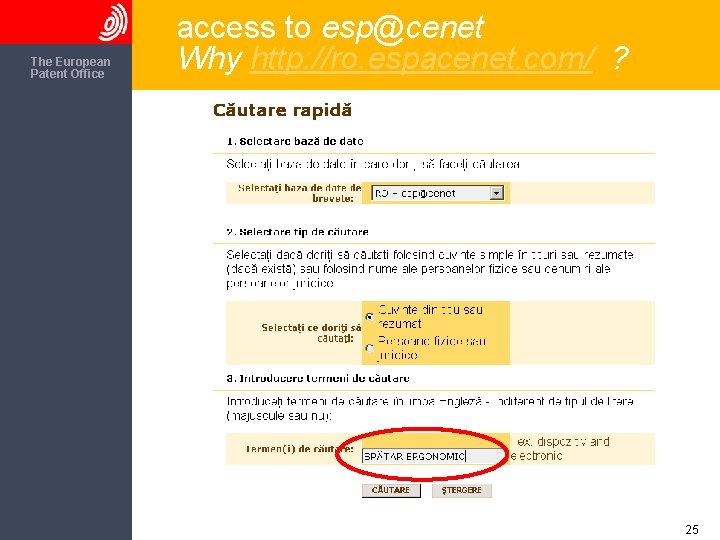 The European Patent Office access to esp@cenet Why http: //ro. espacenet. com/ ? 25
