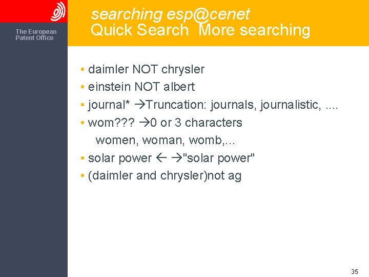 The European Patent Office searching esp@cenet Quick Search More searching • daimler NOT chrysler