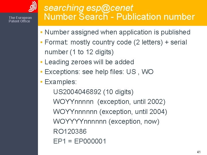 The European Patent Office searching esp@cenet Number Search - Publication number • Number assigned
