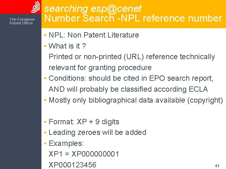 The European Patent Office searching esp@cenet Number Search -NPL reference number • NPL: Non