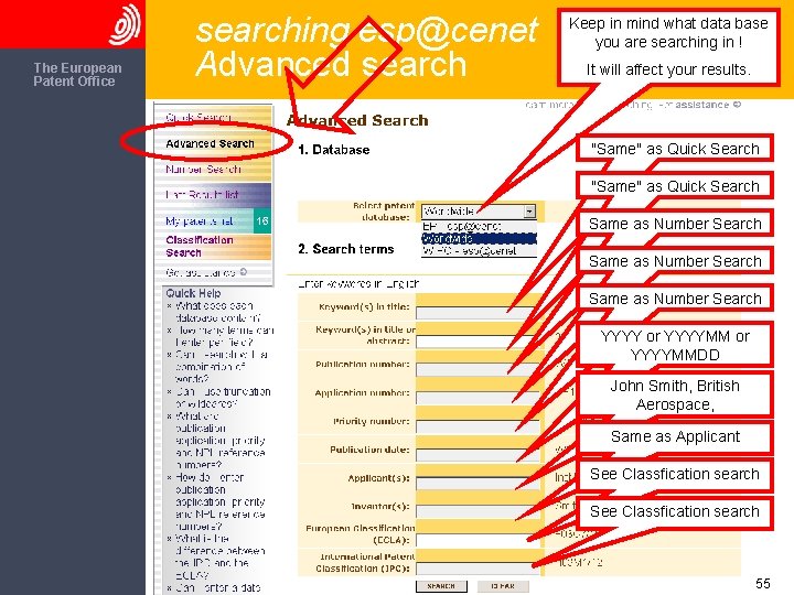 The European Patent Office searching esp@cenet Advanced search Keep in mind what data base