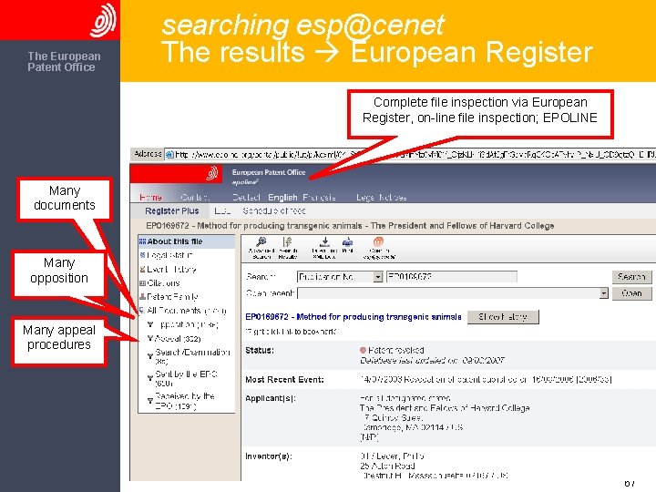 The European Patent Office searching esp@cenet The results European Register Complete file inspection via