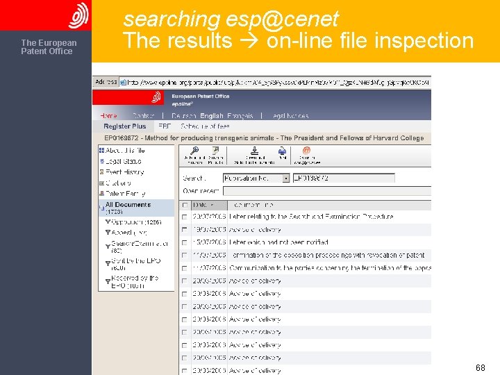 The European Patent Office searching esp@cenet The results on-line file inspection 68 