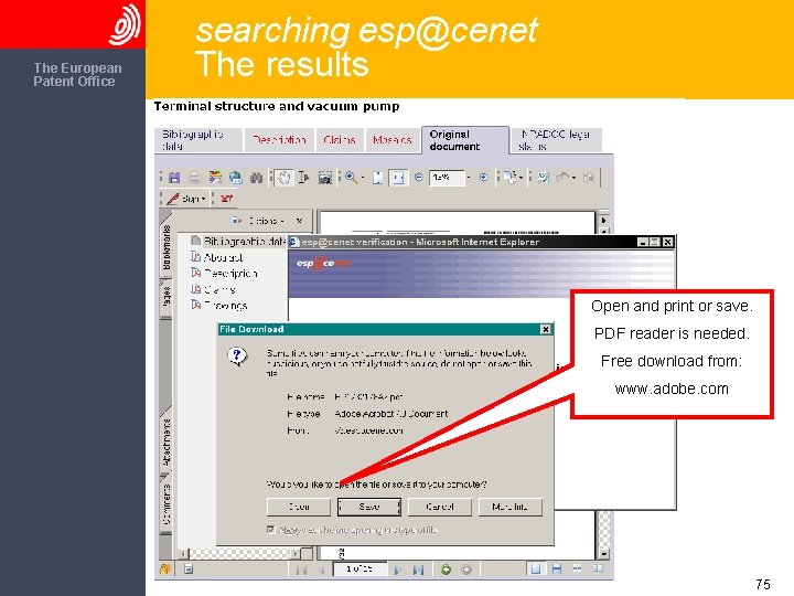 The European Patent Office searching esp@cenet The results Open and print or save. PDF