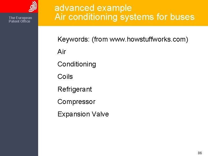 The European Patent Office advanced example Air conditioning systems for buses Keywords: (from www.