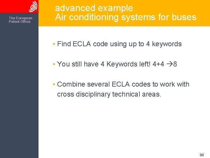 The European Patent Office advanced example Air conditioning systems for buses • Find ECLA