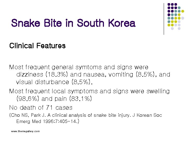 Snake Bite in South Korea Clinical Features Most frequent general symtoms and signs were
