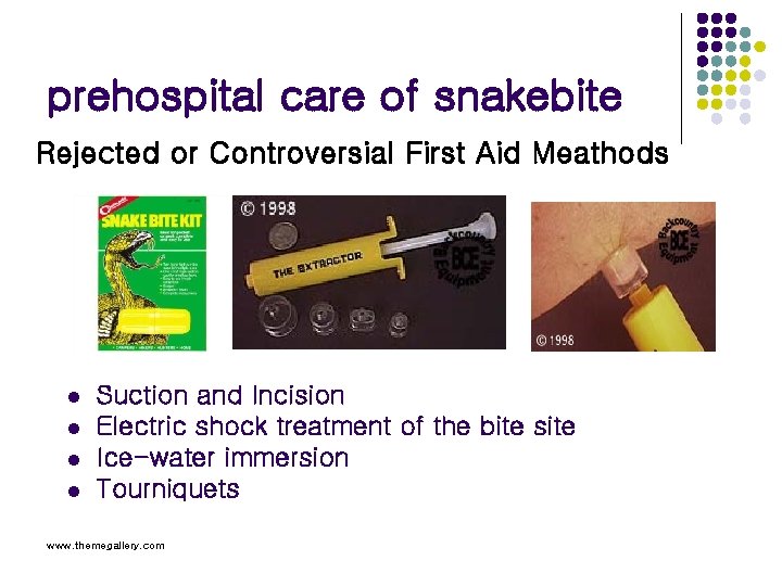 prehospital care of snakebite Rejected or Controversial First Aid Meathods l l Suction and