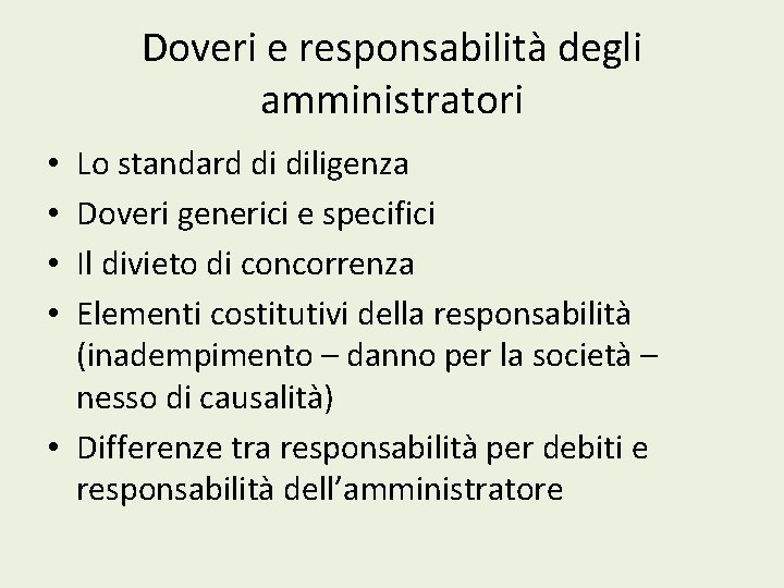 Doveri e responsabilità degli amministratori Lo standard di diligenza Doveri generici e specifici Il