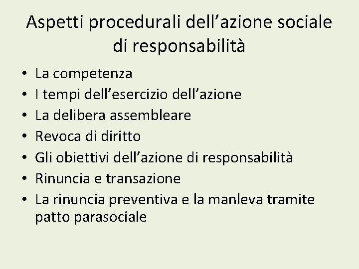 Aspetti procedurali dell’azione sociale di responsabilità • • La competenza I tempi dell’esercizio dell’azione