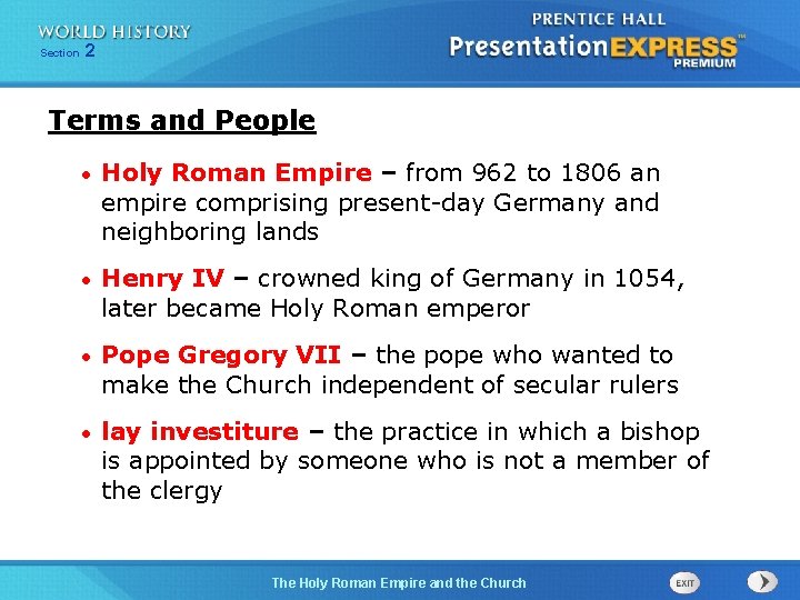 Section 2 Terms and People • Holy Roman Empire – from 962 to 1806 Section 2 Terms and People • Holy Roman Empire – from 962 to 1806