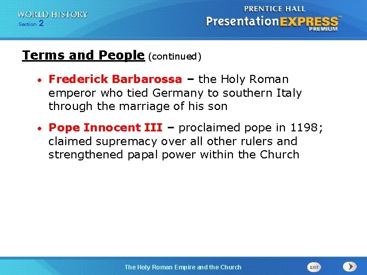 Section 2 Terms and People (continued) • Frederick Barbarossa – the Holy Roman emperor Section 2 Terms and People (continued) • Frederick Barbarossa – the Holy Roman emperor