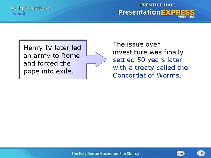 Section 2 Henry IV later led an army to Rome and forced the pope Section 2 Henry IV later led an army to Rome and forced the pope