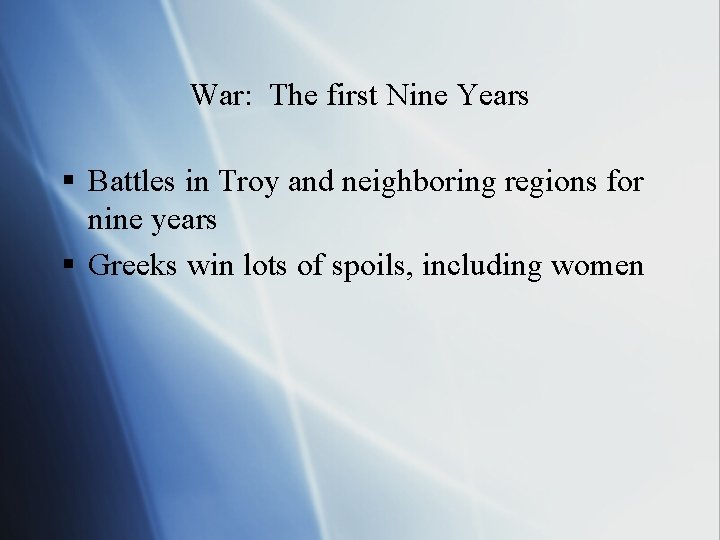 War: The first Nine Years § Battles in Troy and neighboring regions for nine