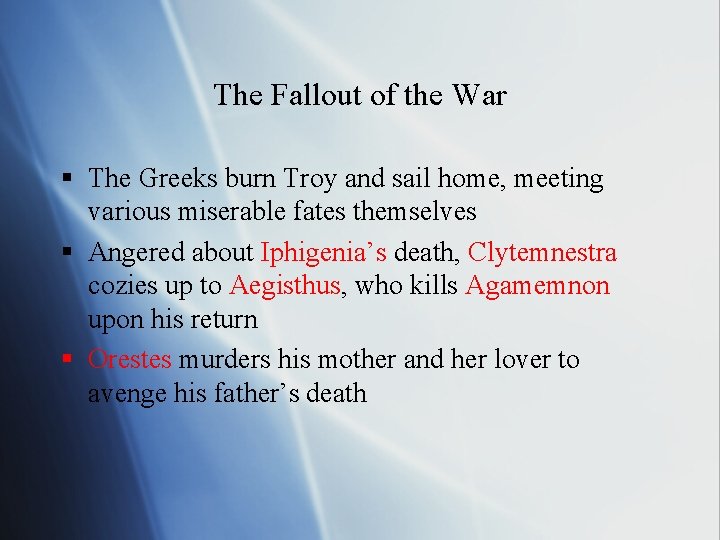 The Fallout of the War § The Greeks burn Troy and sail home, meeting