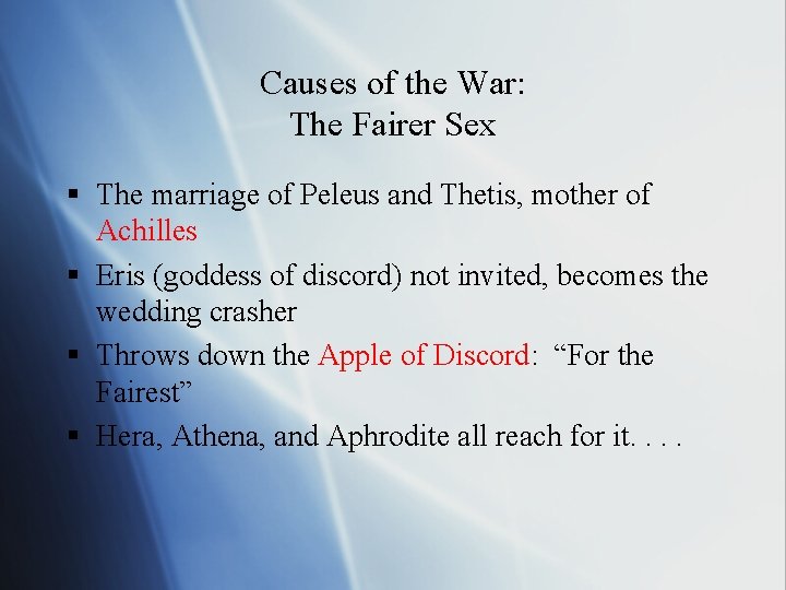 Causes of the War: The Fairer Sex § The marriage of Peleus and Thetis,