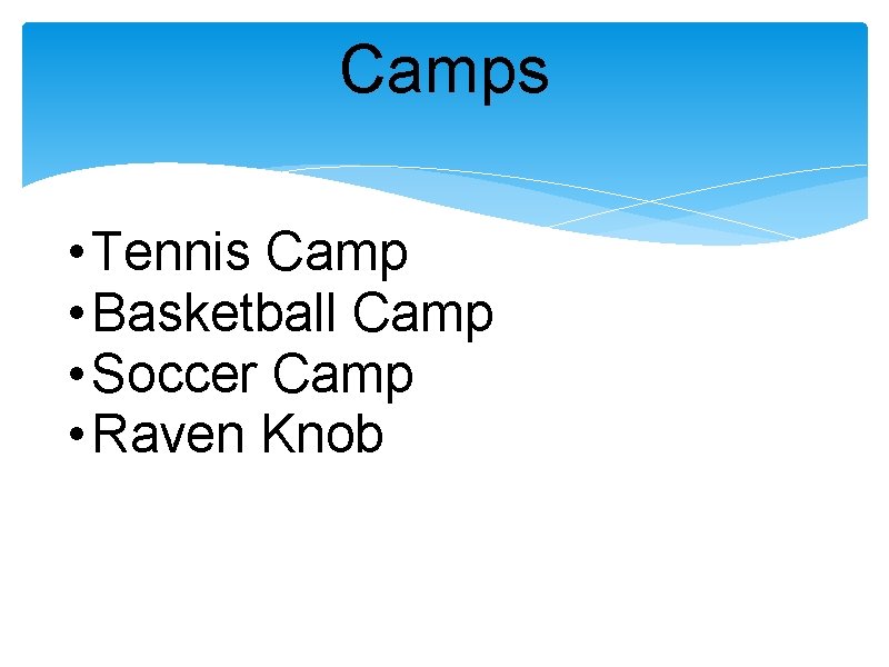 Camps • Tennis Camp • Basketball Camp • Soccer Camp • Raven Knob 